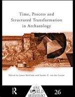 Time, Process and Structured Transformation in Archaeology
