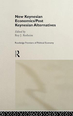 New Keynesian Economics / Post Keynesian Alternatives