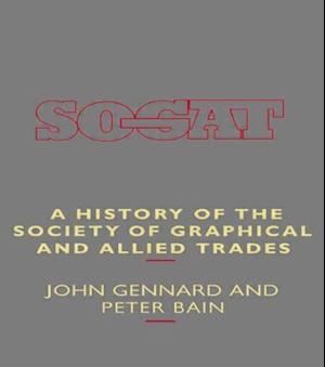 A History of the Society of Graphical and Allied Trades