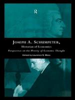 Joseph A. Schumpeter: Historian of Economics
