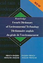 Routledge French Dictionary of Environmental Technology Dictionnaire anglais du genie de l'environnement