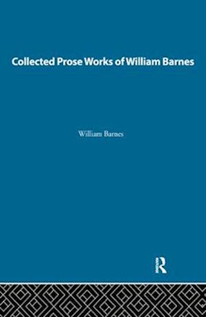 Collected Prose Works of William Barnes