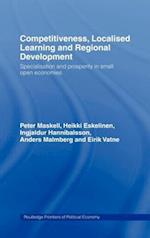 Competitiveness, Localised Learning and Regional Development