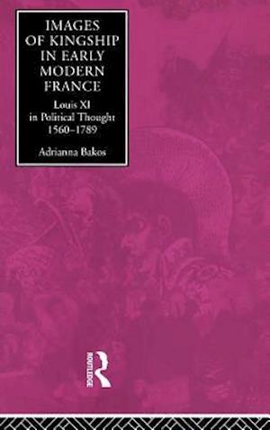 Images of Kingship in Early Modern France