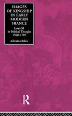 Images of Kingship in Early Modern France