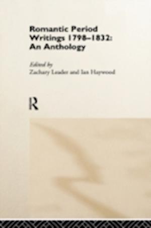 Romantic Period Writings 1798-1832: An Anthology