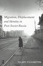 Migration, Displacement and Identity in Post-Soviet Russia