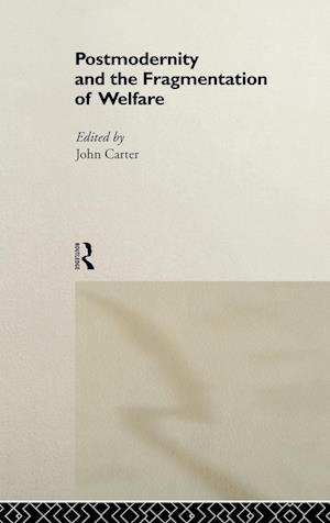 Postmodernity and the Fragmentation of Welfare