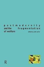 Postmodernity and the Fragmentation of Welfare