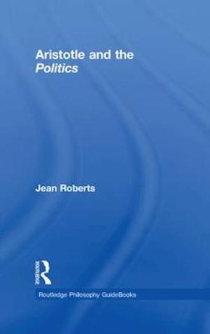 Routledge Philosophy Guidebook to Aristotle and the Politics