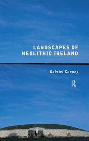 Landscapes of Neolithic Ireland