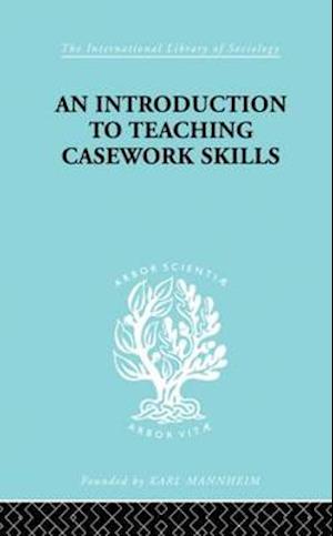 A Introduction to Teaching Casework Skills