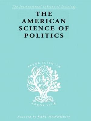 The American Science of Politics