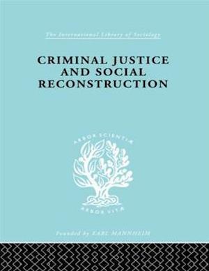 Criminal Justice and Social Reconstruction