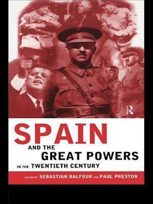 Spain and the Great Powers in the Twentieth Century