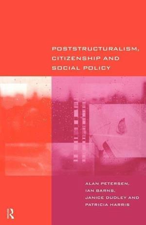 Poststructuralism, Citizenship and Social Policy