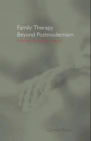 Family Therapy Beyond Postmodernism