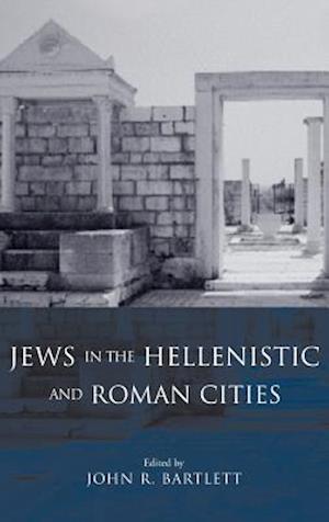 Jews in the Hellenistic and Roman Cities