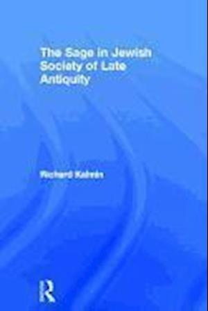 The Sage in Jewish Society of Late Antiquity