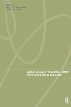 Special Education and School Reform in the United States and Britain