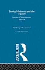 Sanity, Madness and the Family: Selected Worksks R D Laing Vol 4