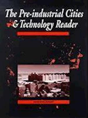 The Pre-Industrial Cities and Technology Reader