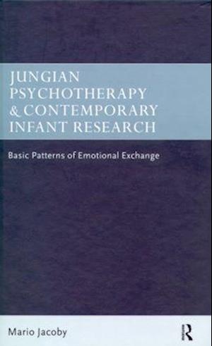 Jungian Psychotherapy and Contemporary Infant Research