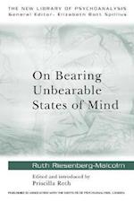 On Bearing Unbearable States of Mind