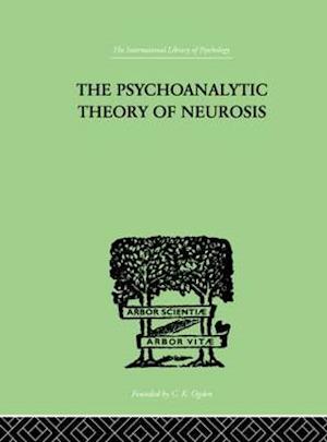 The Psychoanalytic Theory Of Neurosis