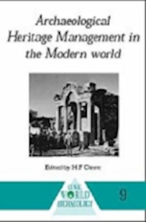 Archaeological Heritage Management in the Modern World