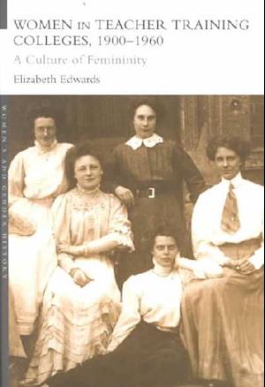 Women in Teacher Training Colleges, 1900-1960