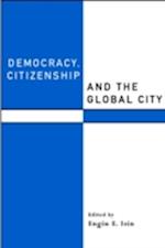 Democracy, Citizenship and the Global City