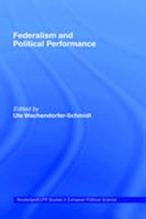 Federalism and Political Performance