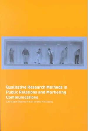 Qualitative Research Methods in Public Relations and Marketing Communications