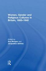 Women, Gender and Religious Cultures in Britain, 1800-1940