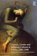 Women, Gender and Religious Cultures in Britain, 1800-1940