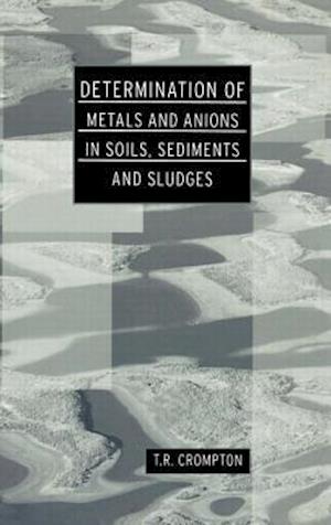 Determination of Metals and Anions in Soils, Sediments and Sludges