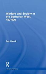 Warfare and Society in the Barbarian West 450-900