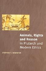 Animals, Rights and Reason in Plutarch and Modern Ethics