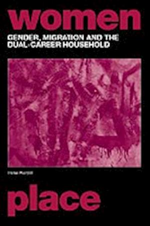 Gender, Migration and the Dual Career Household