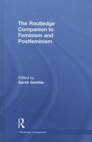 The Routledge Companion to Feminism and Postfeminism