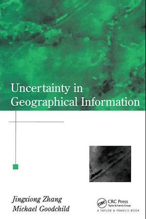 Uncertainty in Geographical Information