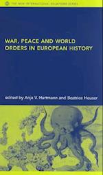 War, Peace and World Orders in European History