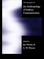 An Anthropology of Indirect Communication