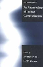 An Anthropology of Indirect Communication