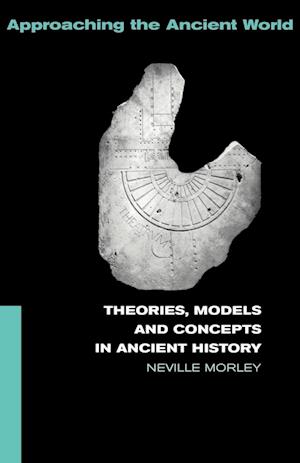 Theories, Models and Concepts in Ancient History