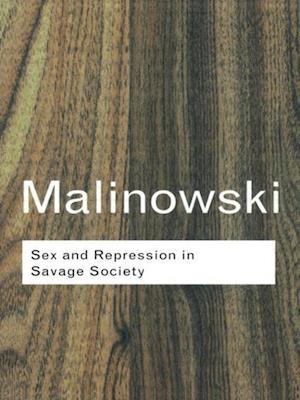 Sex and Repression in Savage Society