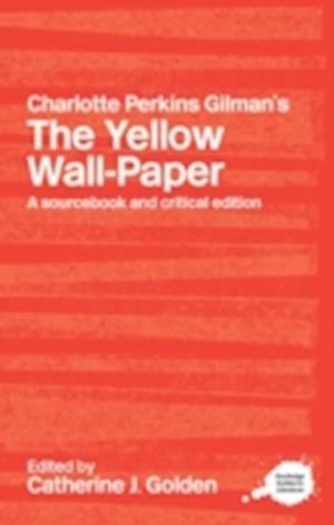 Charlotte Perkins Gilman's The Yellow Wall-Paper