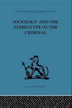 Sociology and the Stereotype of the Criminal