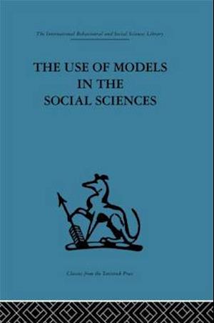 The Use of Models in the Social Sciences